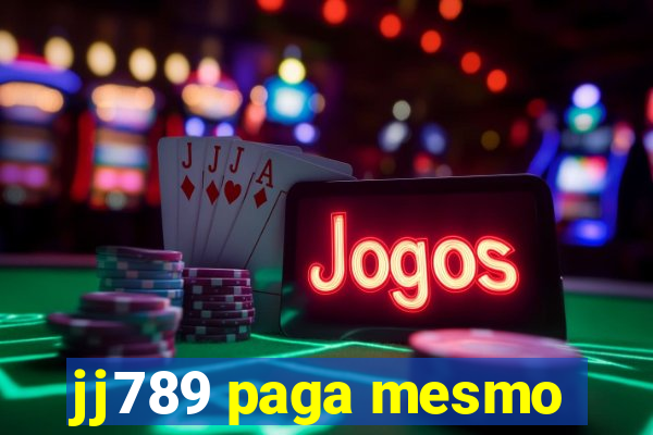 jj789 paga mesmo